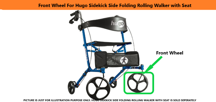 Front Wheel For Hugo Sidekick Side Folding Rolling Walker with Seat